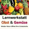 Lernwerkstatt Obst & Gemüse