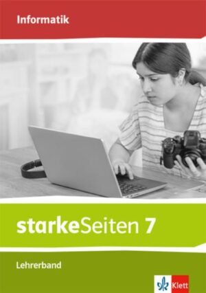 StarkeSeiten Informatik 7. Lehrerband Klasse 7. Ausgabe Bayern Mittelschule