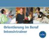 Orientierung im Beruf - Intensivtrainer mit Audio-CD