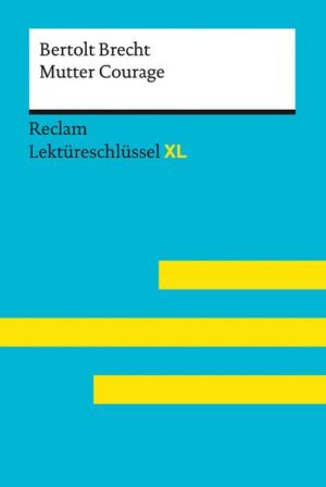 Mutter Courage von Bertolt Brecht: Lekt�reschl�ssel mit Inhaltsangabe