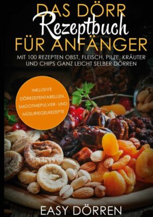 Das Dörr Rezeptbuch für Anfänger: Mit 100 Rezepten Obst