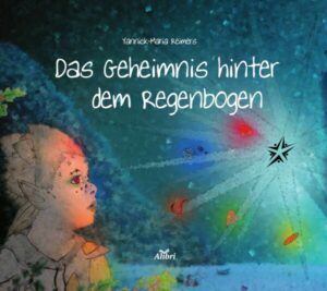 Das Geheimnis hinter dem Regenbogen