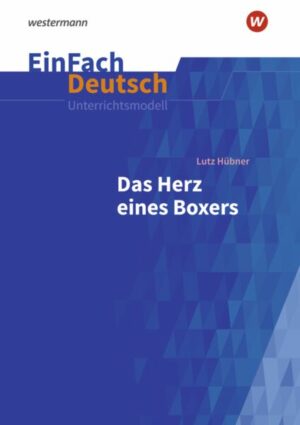 Das Herz eines Boxers. EinFach Deutsch Unterrichtsmodelle
