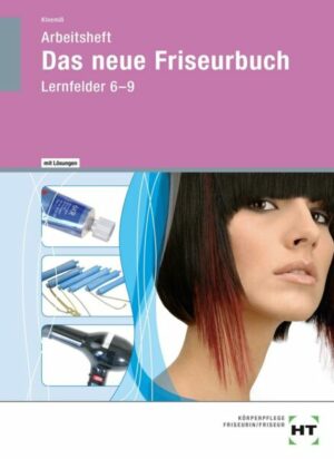 Das Neue Friseurhabdbuch. Arbeitsheft mit eingetragenen Lösungen LF 6-9