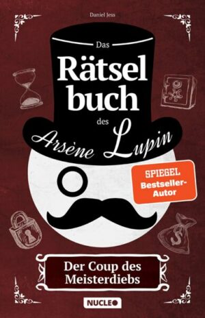 Das Rätselbuch des Arsène Lupin 2: Der Coup des Meisterdiebs