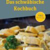 Das schwäbische Kochbuch