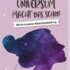 Das Universum macht das schon