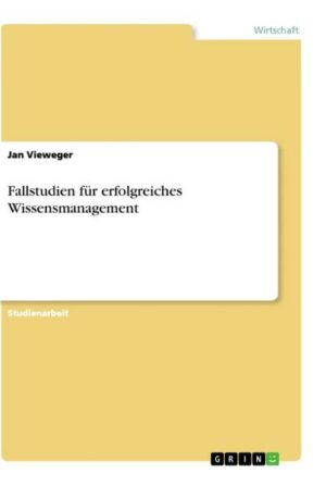 Fallstudien für erfolgreiches Wissensmanagement