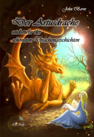 Der Artusdrache und mehr der schönsten Drachengeschichten