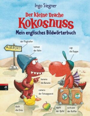 Der kleine Drache Kokosnuss - Mein englisches Bildwörterbuch