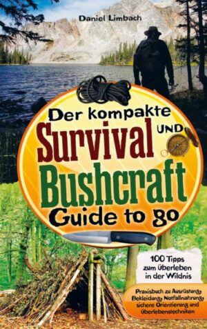Der kompakte Survival und Bushcraft Guide to go