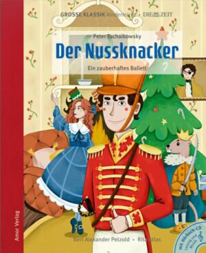Der Nussknacker. Ein zauberhaftes Ballett.