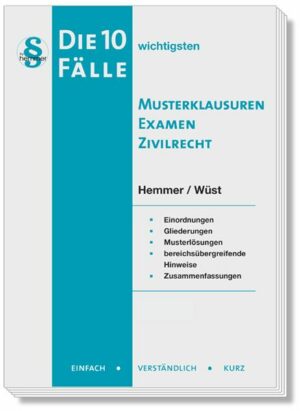 Die 10 wichtigsten Fälle Musterklausuren Examen Zivilrecht