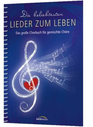 Die beliebtesten 'Lieder zum Leben' (Chorpartitur)*