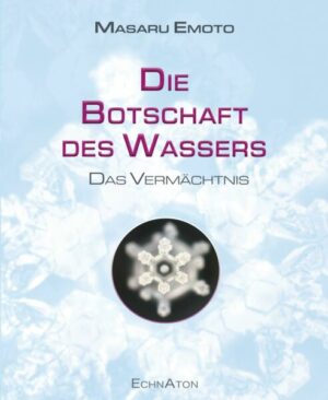 Die Botschaft des Wassers – Das Vermächtnis