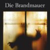 Die Brandmauer / Kurt Wallander Bd.9