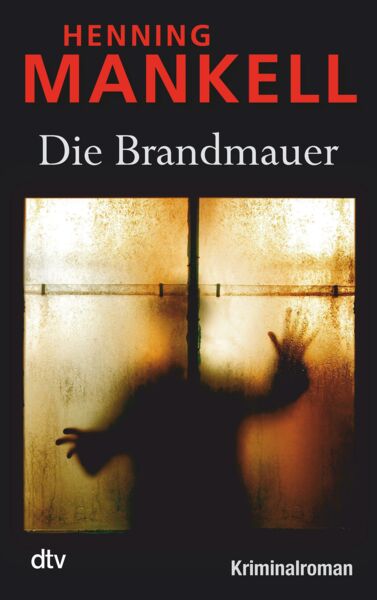 Die Brandmauer / Kurt Wallander Bd.9