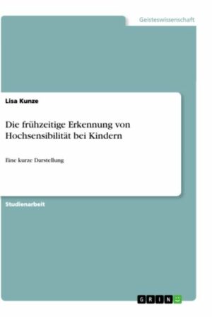 Die frühzeitige Erkennung von Hochsensibilität bei Kindern