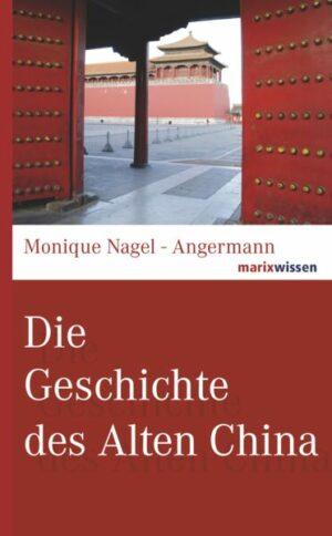 Die Geschichte des Alten China