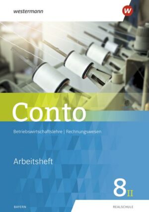 Conto für Realschulen 8II. Arbeitsheft. Bayern  Ausgabe 2018