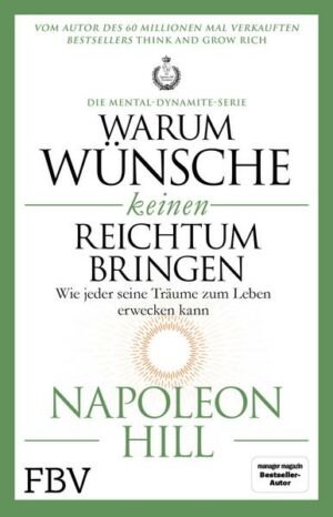 Warum Wünsche keinen Reichtum bringen – Die Mental-Dynamite-Serie