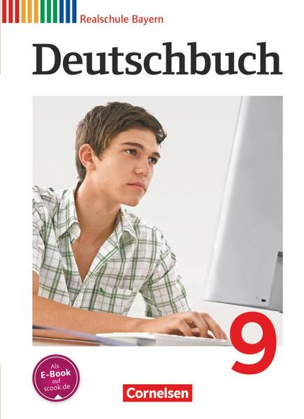 Deutschbuch 9. Jahrgangsstufe. Schülerbuch Realschule Bayern