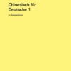 Chinesisch für Deutsche 1