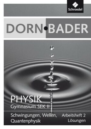 Dorn / Bader Physik SII 2. Lösungen zum Arbeitsheft