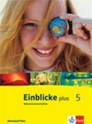 Einblicke plus Naturwissenschaften. 5 Schuljahr. Schülerbuch.  Rheinland-Pfalz