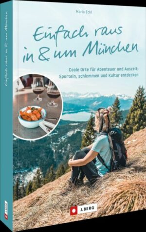 Einfach raus in und um München