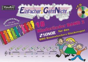 Einfacher!-Geht-Nicht: 18 Kinderlieder BAND 2 – für das SONOR® BWG Boomwhackers Glockenspiel mit CD