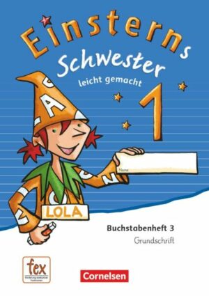 Einsterns Schwester - 1. Schuljahr - Erstlesen.Leicht gemacht - Grundschrift Buchstabenheft 3 - Ausgabe 2015