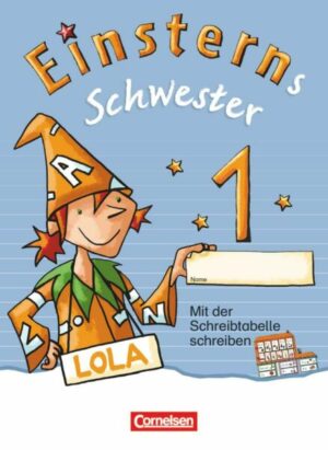 Einsterns Schwester - Erstlesen 1. Jahrgangsstufe. Begleitheft zum Schuber mit Übungen. Bayern 2014