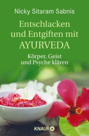 Entschlacken und Entgiften mit Ayurveda