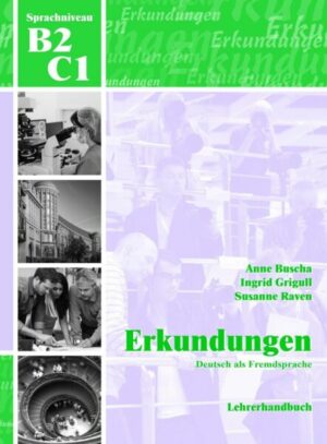 Erkundungen Deutsch als Fremdsprache B2/C1: Lehrerhandbuch