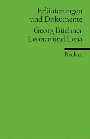 Erläuterungen und Dokumente zu Georg Büchner: Leonce und Lena
