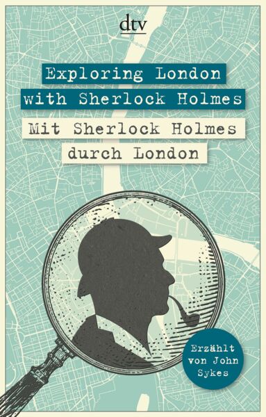 Exploring London with Sherlock Holmes Mit Sherlock Holmes durch London