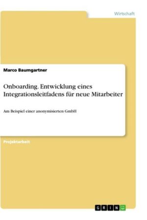 Onboarding. Entwicklung eines Integrationsleitfadens für neue Mitarbeiter