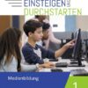 Einsteigen und durchstarten - Medienbildung 1. Arbeitsheft