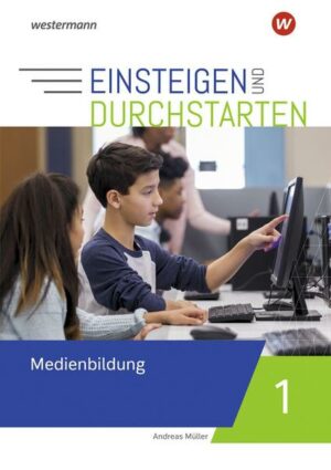 Einsteigen und durchstarten - Medienbildung 1. Arbeitsheft