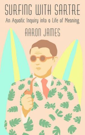 Surfing with Sartre