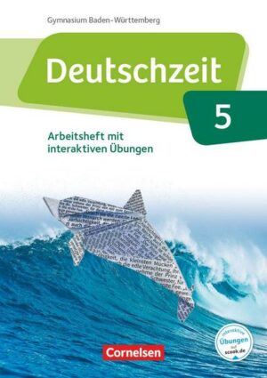 Deutschzeit  Band 5: 9. Schuljahr - Baden-Württemberg - Arbeitsheft mit interaktiven Übungen auf scook.de