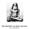 Die Identität von Seele und Gott (Jiva und Brahman)