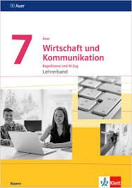 Auer Wirtschaft und Kommunikation 7. Lehrerband Klasse 7. Ausgabe Bayern