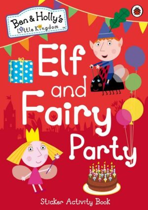 Ben and Holly's Little Kingdom: Elf and Fairy Party