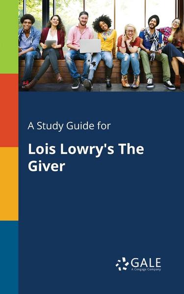 A Study Guide for Lois Lowry's The Giver