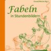 Fabeln in Stundenbildern 5/6