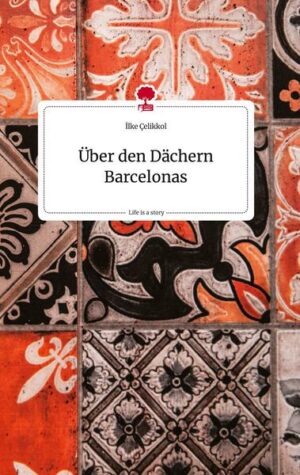 Über den Dächern Barcelonas. Life is a Story - story.one