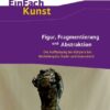 EinFach Kunst. Figur