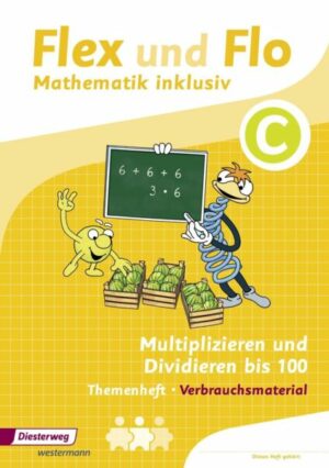 Flex und Flo - Mathematik inklusiv. Multiplizieren und Dividieren inklusiv C